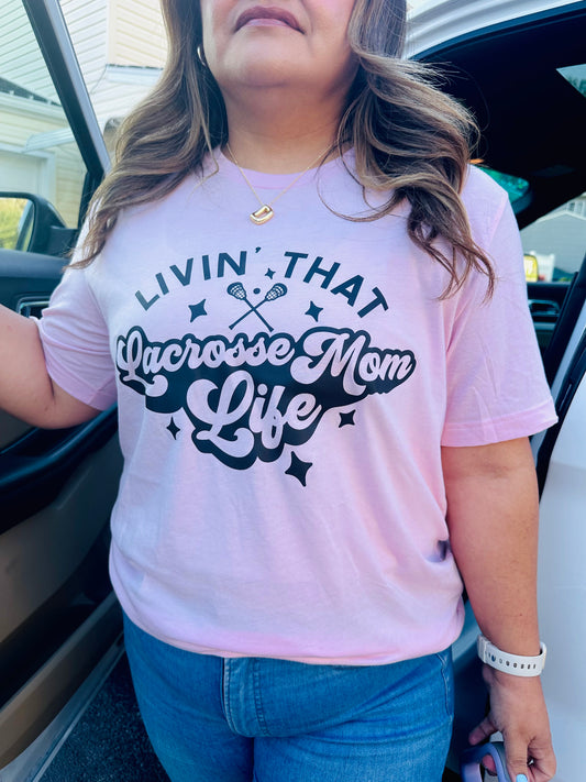 Living That Lacrosse Mom Life Graphic Tee